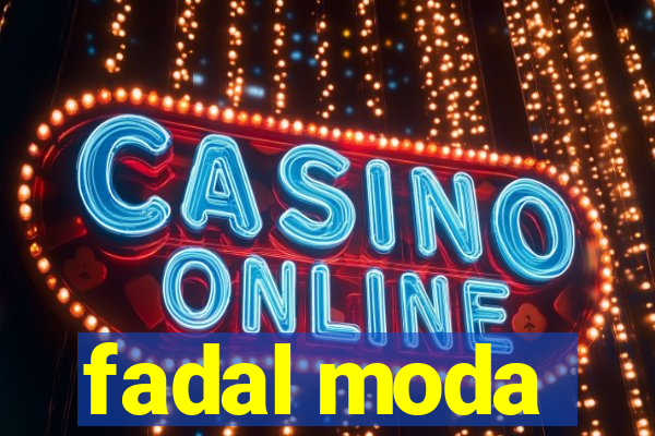 fadal moda